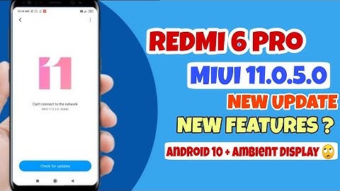 REDMI 6 PRO MIUI 11.0.5.0 NEW UPDATE | ANDROID 10, AMBIENT DISPLAY? | REDMI 6 PRO NEW UPDATE