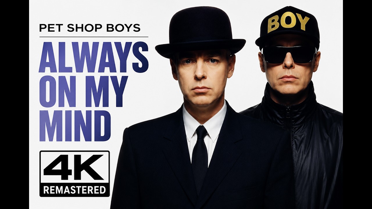 Pet Shop Boys - Always On My Mind (Official Video) [4K Remastered