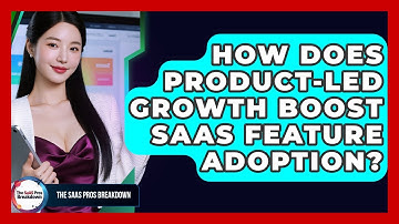 How Does Product-Led Growth Boost SaaS Feature Adoption? - The SaaS Pros Breakdown