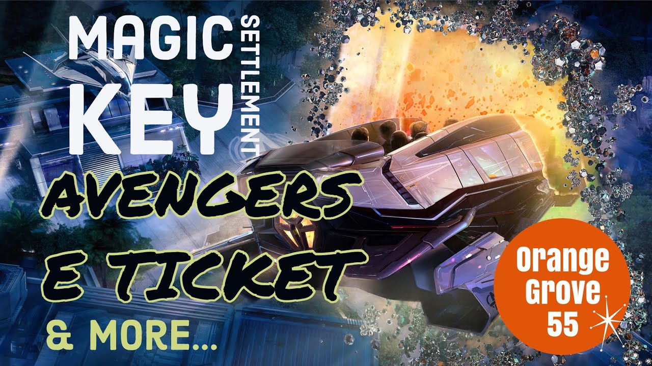 Magic Key Settlement + Avengers E Ticket Update and MORE !! YouTube