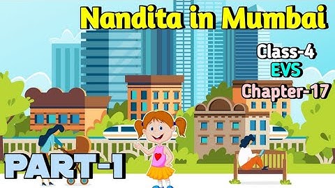 Nandita in Mumbai Class 4 Chapter#17 EVS (Looking Around) (Part-1) @NCERTTHEMIND
