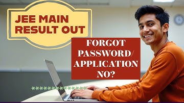Forgot JEE Password or Application Number? How to check JEE Main 2025 Result?