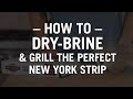 How to dry brine and grill the perfect new york strip steak  omaha steaks