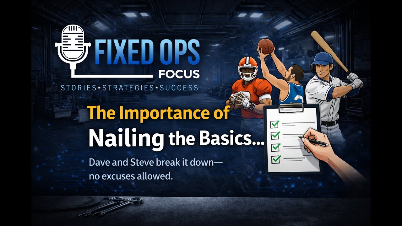 Fixed Ops Focus | Ep#5 - Back to the Basics