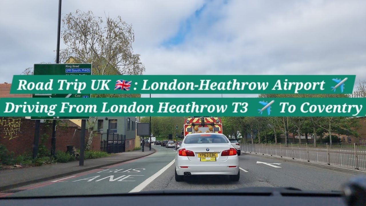 Road Trip UK 🇬🇧 | Driving From Heathrow T3 To Coventry | Busiest Airport In The UK | Top 5 Worldwide