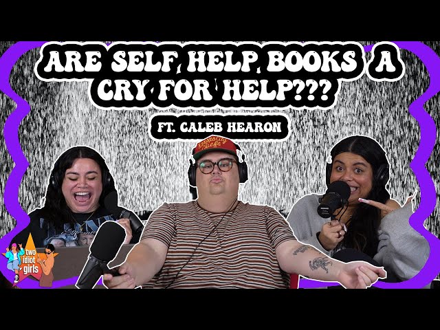 Are Self Help Books a Cry for Help??? FT. Caleb Hearon!!! class=