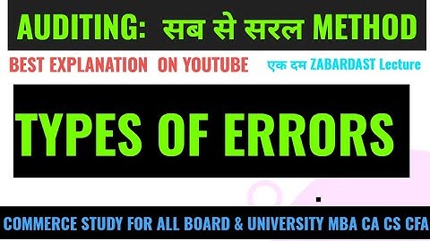 TYPES OF ERRORS  SYBCOM sem 4 LEARN AUDITING IN UNIQUE WAY FY BAF SEM 1 NEP