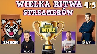 WIELKA BITWA STREAMERÓW 4/5  Izak, Jacob, Ewron, Leh, Zony i inni!  WSZYSTKIE PERSPEKTYWY