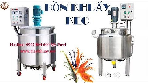 Bồn khuấy keo. Liên hệ 0902 804 600 Ms Hằng