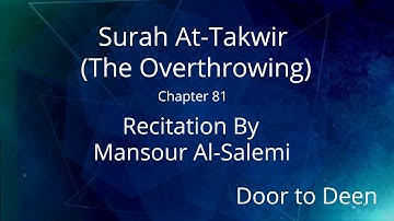 Surah At-Takwir (The Overthrowing) Mansour Al-Salemi  Quran Recitation
