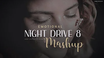 Emotional Mashup 2022 | Night Drive 8 | Relax Midnight Chillout | Sad Song | BICKY OFFICIAL