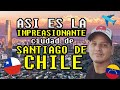 VENEZOLANO te muestra la IMPRESIONANTE CIUDAD de SANTIAGO de CHILE | prueba DJI OSMO 3