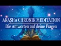 Weisheiten & Antworten deiner Seele - Meditation zum öffnen der Akasha Chronik - auch zum Schlafen
