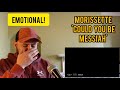 WOW! EMOTIONAL! | MORISSETTE - COULD YOU BE MESSIAH (UK SINGER REACTION