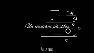 Yarum parkamal unnai paarkiren whatsapp status lyrics -En athikalai en athikalai un mugam lyrics