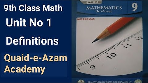 Unit No 1 Definitions - 9th Class General Math  | Quaid - e Azam Academy