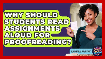 Why Should Students Read Assignments Aloud For Proofreading? - Junior Year Jumpstart