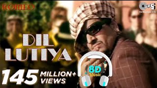 Dil Lutiya !!🎧8D Songs🎧!! Jazzy B !! Apache Indian !! Sukshinder !! Romeo !! Jihne Mera Dil Luteya