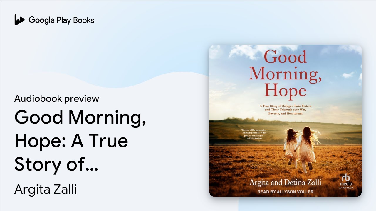 Good Morning, Hope: A True Story of Refugee… by Argita Zalli · Audiobook preview