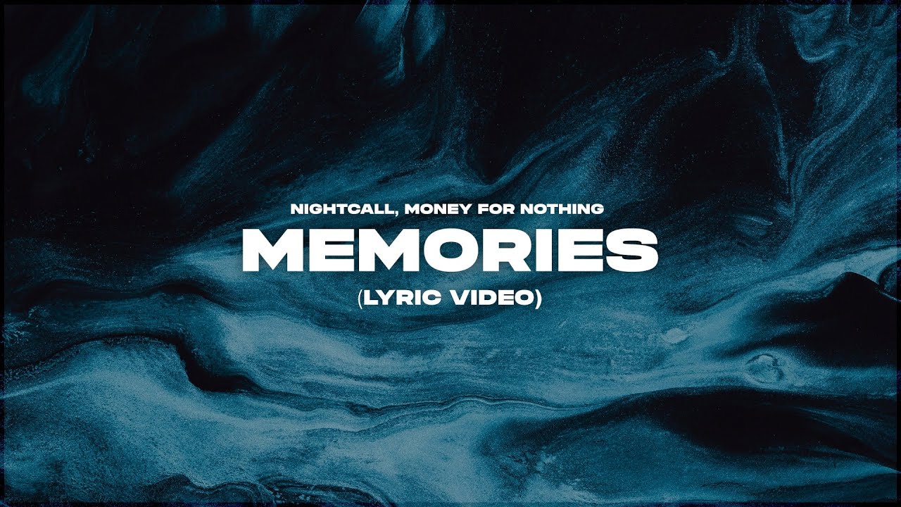 Watch Nightcall x Money For Nothing - Memories (Lyric Video) on YouTube Watch Nightcall x Money For Nothing - Memories (Lyric Video) on YouTube