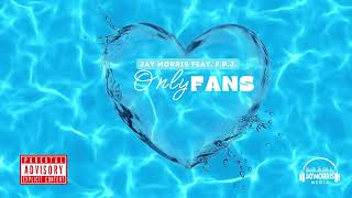 JAY MORRIS feat. F.P.J - ONLY FANS