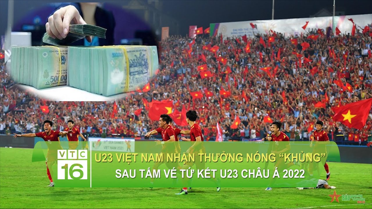 U23 Việt Nam nhận thưởng nóng “khủng” sau tấm vé tứ kết U23 châu Á 2022 | VTC16