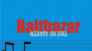 Balthazar - Garoto de rua