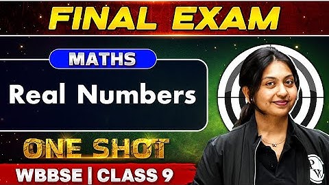 Real Numbers | বাস্তব সংখ্যা | Maths | WBBSE Class 9 Final Exam 💯💯