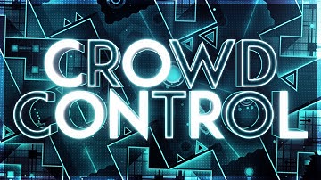 Crowd Control 100% (Extreme Demon) by zdeadlox and co [EDD #8]