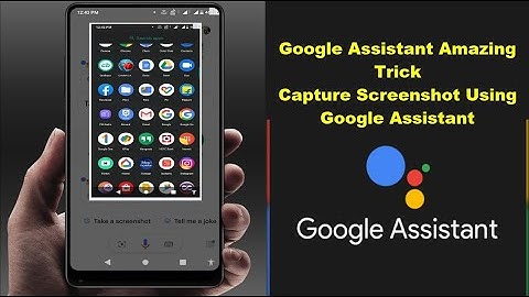 How to Take a Screenshot Using Google Assistant on Android Device