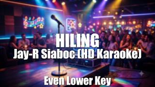 HILING - Jay-R Siaboc (HD Karaoke) | Even Lower Key