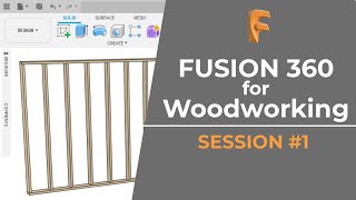 Fusion 360 for Woodworking: Session 1