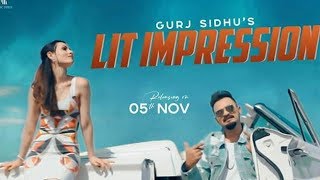 GURJ SIDHU  LIT IMPRESSION   VIDEO  LATEST PUNJABI SONGS 2019  RIPPLE MUSIC STUDIOS