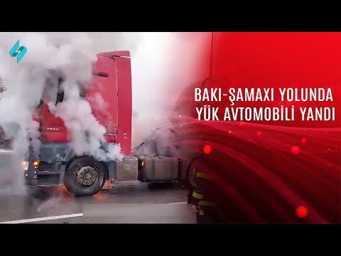 Bakı-Şamaxı yolunda yük avtomobili alovlar içində | Kanal S Xəbər