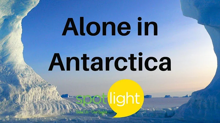 Alone in Antarctica | practice English with Spotli...