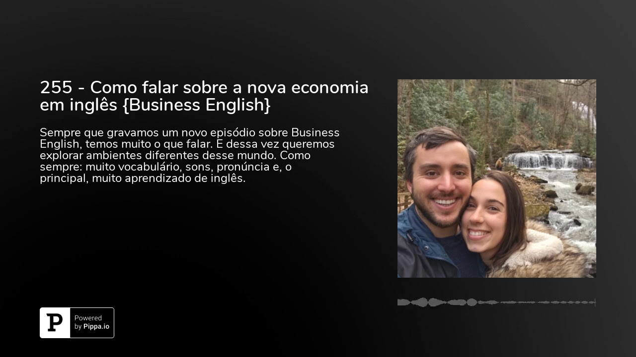 255 - Como falar sobre a nova economia em inglês {Business English}