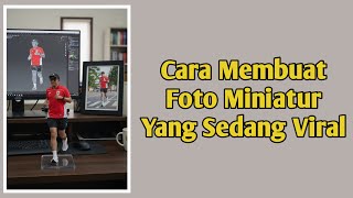 Cara Membuat Foto Miniatur Yang Sedang Viral