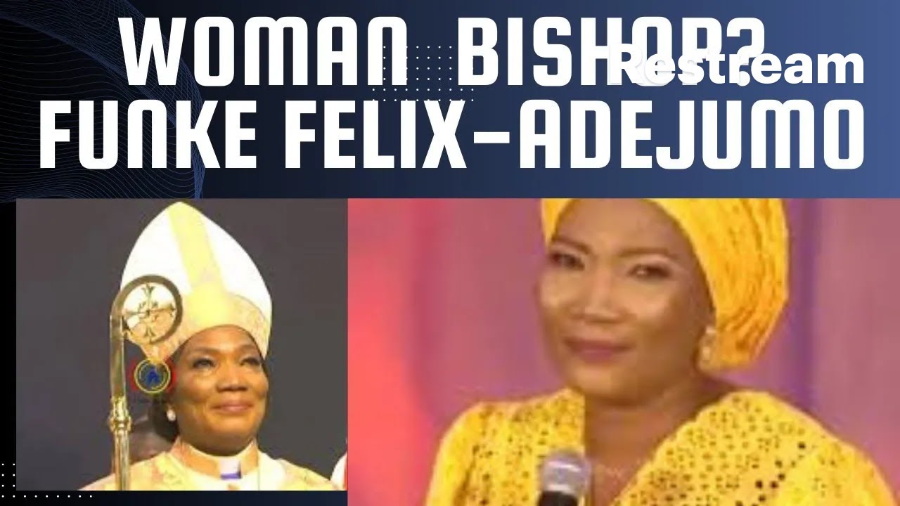 Can a Woman Be a Funke FelixAdejumo Biblical