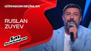 Ruslan Zuyev - Since Youve Been Gone Görmədən Seçimlər Səs Azərbaycan 2025