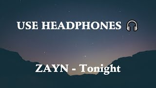 ZAYN - Tonight (8D Audio) 🎧