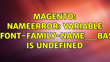 Magento: NameError: variable @font-family-name__base is undefined (2 Solutions!!)