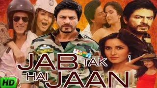 Jab Tak Hai Jaan Full Movie HD 2012 | Shah Rukh Khan | Katrina Kaif | Anushka Sharma |Review & Facts
