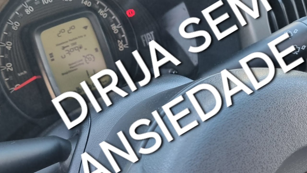 COMO DIRIGIR, SEM ANSIEDADE - YouTube