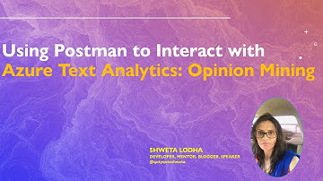 Using Postman to Interact with Azure Text Analytics: Opinion Mining