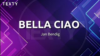 Jan Bendig|BELLA CIAO-text