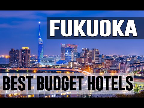 Cheap and Best Budget Hotels in Fukuoka , Japan