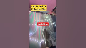 Installing Polarizer Film