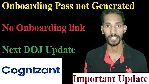 Cognizant Onboarding Pass not Generated, No Onboarding Link, Next DOJ Update | Important Update CTS