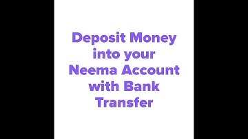 How to Deposit with Bank Transfer (Wire Transfer) into Your Neema Account