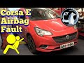 Vauxhall/Opel Corsa E, Airbag Fault